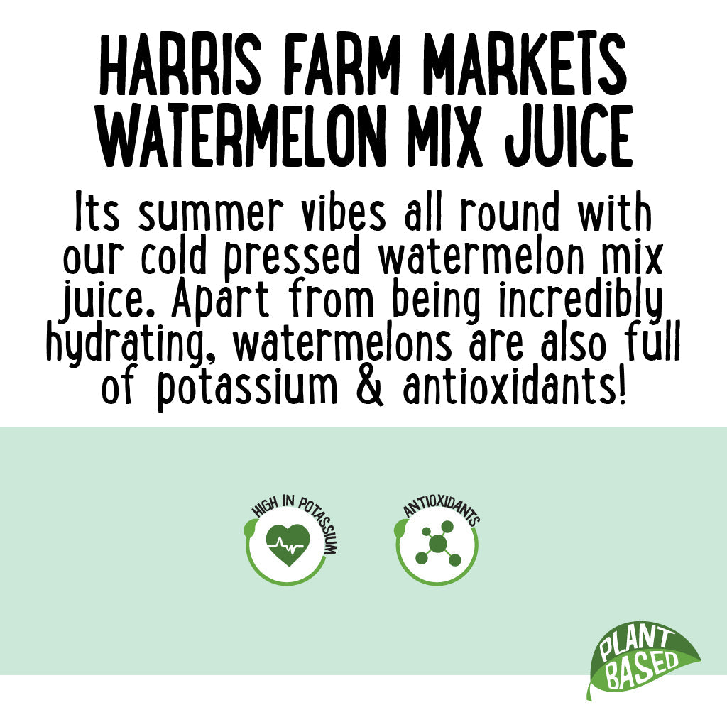 Harris Farm Freshly Squeezed Watermelon Mix Juice 1L